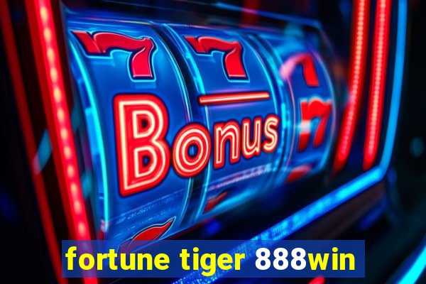 fortune tiger 888win